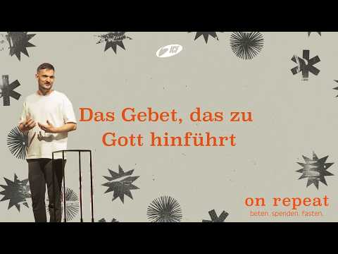 DAS GEBET, DAS ZU GOTT HINFÜHRT | ON REPEAT | TOBIAS MALL