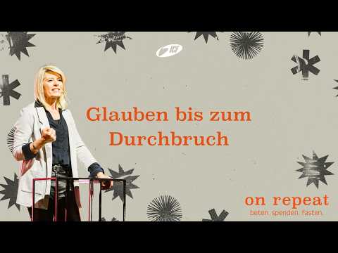 GLAUBE BIS ZUM DURCHBRUCH | ON REPEAT | SIBYLLE BECK