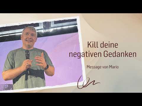 Mario Mijic I 19. Juli 2026 - Kill deine negativen Gedanken