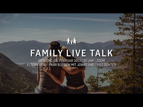 Family live Talk: "Eltern sein - Paar bleiben"  Caro und Jonas Günter 28.2.2023
