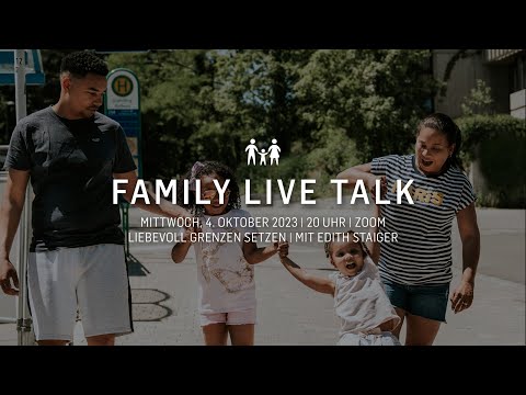 Family Live Talk - "Liebevoll Grenzen setzen" mit Edith Staiger