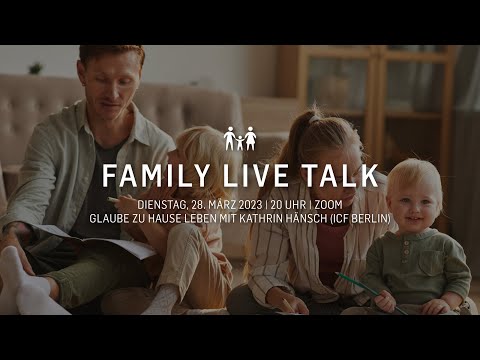 Family Live Talk - "Glaube zu Hause leben" mit Kathrin Hänsch (ICF Berlin)