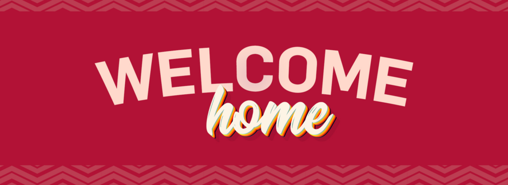Schriftzug "WELCOME home" auf rotem Hintergrund, große Buchstaben.