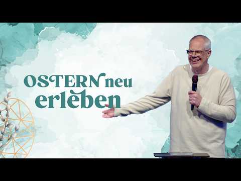 Ostersonntag | OSTERN NEU ERLEBEN | 05. April 2026