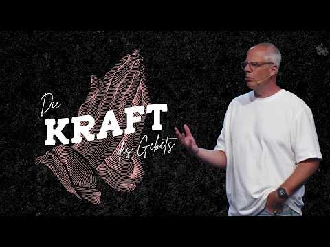 Warum beten?  |  DIE KRAFT DES GEBETS  |  5. Juli 2026