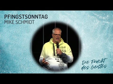 Pfingstsonntag  |  DIE FRUCHT DES GEISTES  |  19. Mai 2024
