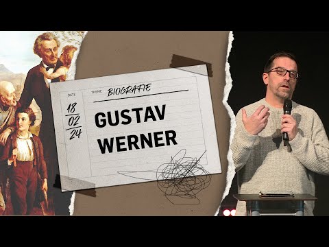 BIOGRAFIE - Wer war eigentlich Gustav Werner? 18.02.2024