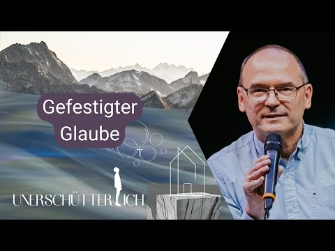 Gefestigter Glaube. So wird dein Glaube krisenfest.