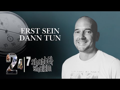 Erst sein, dann tun! Der Segen des Sabbats.