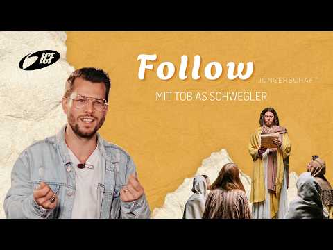 Follow - Einladung zum Leben in der Nachfolge | mit Tobias Schwegler | ICF St.Gallen