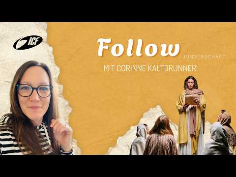 Follow - Folge du mir nach | mit Corinne Kaltbrunner | ICF St.Gallen