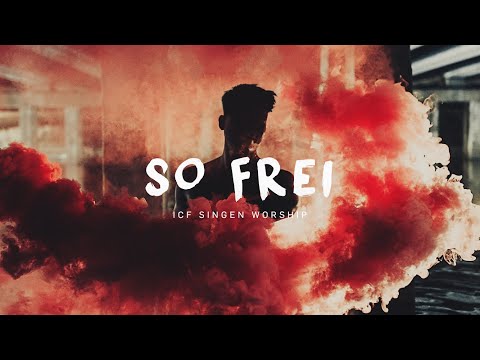 ICF Singen Worship - So Frei (Official Music Video)