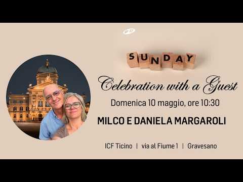 ICF Ticino - 10.05.2026 con Milco e Daniela Margaroli