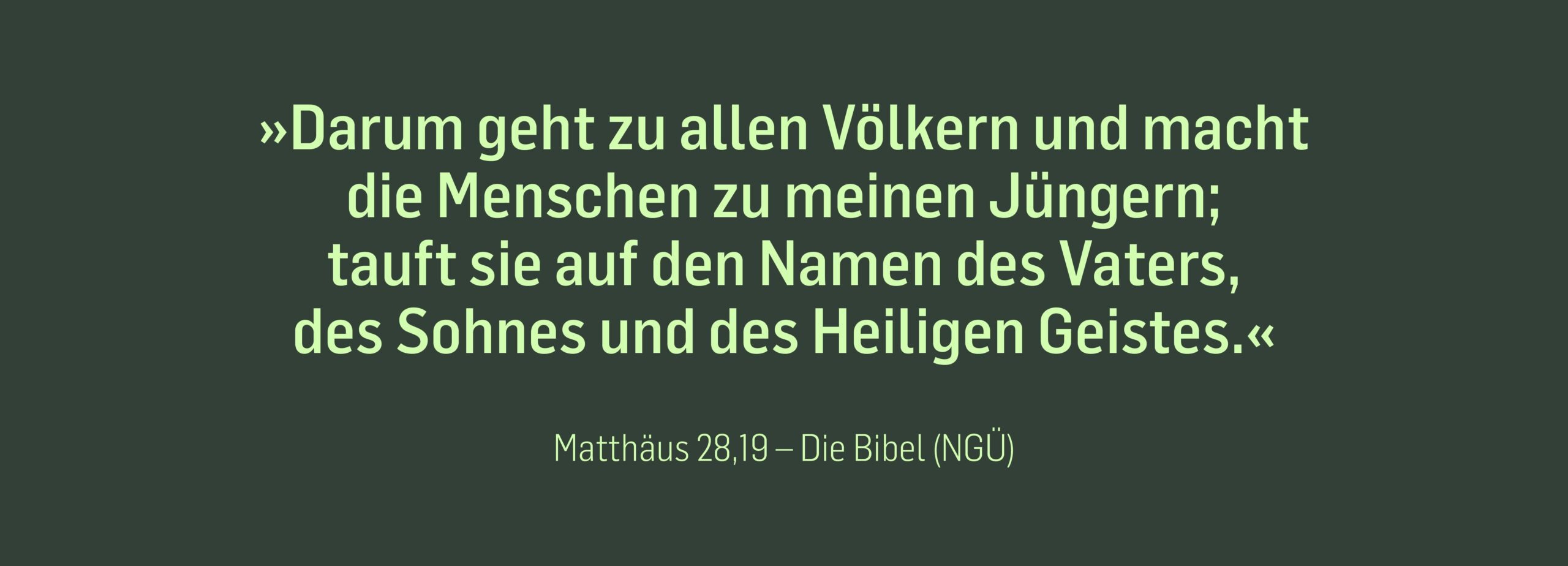 Zitat aus Matthäus 28,19 auf grünem Hintergrund.